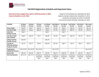 Fall 2016 Registration Schedule and Important Dates Web and In-Person Registration: April 11, 2016-November 15, 2016 Payment Deadline: July 21, 2016 Fall 2016