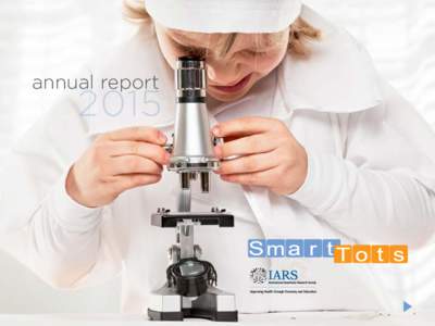 annual report  2015 about us The SmartTots program is a multi-year collaborative effort designed to increase the safety of anesthetic and
