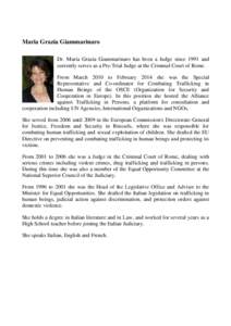 Maria Grazia Giammarinaro Dr. Maria Grazia Giammarinaro has been a Judge since 1991 and currently serves as a Pre-Trial Judge at the Criminal Court of Rome. From March 2010 to February 2014 she was the Special Representa