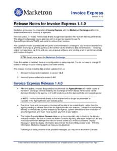 Invoice Express VersionRelease Notes for Invoice ExpressMarketron announces the integration of Invoice Express with the Marketron Exchange platform for streamlined electronic invoicing to agencies.