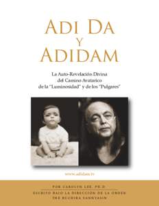 Adi Da y Adidam La Auto-Revelación Divina del Camino Avatarico de la “Luminosidad” y de los “Pulgares”