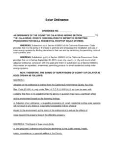 Solar Ordinance  ORDINANCE NO. ___________ AN ORDINANCE OF THE COUNTY OF CALAVERAS ADDING SECTION ___________ TO THE CALAVERAS COUNTY CODE RELATING TO EXPEDITED PERMITTING PROCEDURES FOR SMALL RESIDENTIAL ROOFTOP SOLAR S