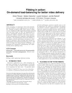 Fibbing in action: On-demand load-balancing for better video delivery Olivier Tilmans‡∗, Stefano Vissicchio‡†, Laurent Vanbever§, Jennifer Rexford¶ ‡ ‡