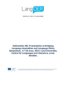    LLPLV-KA2-KA2NW Deliverable 38l: Presentation at Bridging Language Acquisition and Language Policy