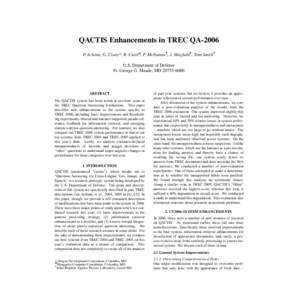 QACTIS Enhancements in TREC QA-2006 P. Schone, G. Ciany*, R. Cutts❂, P. McNamee✝, J. Mayfield✝, Tom Smith✝ U.S. Department of Defense Ft. George G. Meade, MDABSTRACT