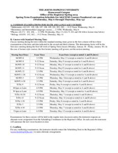 THE JOHNS HOPKINS UNIVERSITY Homewood Campus Office of the Registrar Spring 2015 Spring Term Examination Schedule for A&S/WSE Courses Numbered: (Wednesday, May 6 through Thursday, May 14) A. COMMON EXAMINATIONS F
