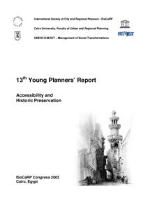 International Society of City and Regional Planners - ISoCaRP Cairo University, Faculty of Urban and Regional Planning UNESCO-MOST – Management of Social Transformations 13th Young Planners’ Report Accessibility and