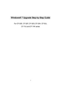 Windows® 7 Upgrade Step-by-Step Guide For CF-52E, CF-52F, CF-52G, CF-52H, CF-52J, CF-74J and CF-74K series 1