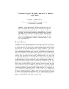 Load balancing for Regular Meshes on SMPs with MPI Vivek Kale and William Gropp University of Illinois at Urbana-Champaign, IL, USA, {vivek,wgropp}@illinois.edu