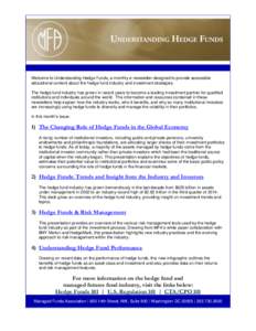Welcome to Understanding Hedge Funds, a monthly e-newsletter designed to provide accessible educational content about the hedge fund industry and investment strategies. The hedge fund industry has grown in recent years t