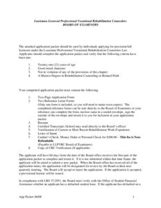 Louisiana Licensed Professional Vocational Rehabilitation Counselors BOARD OF EXAMINERS The attached application packet should be used by individuals applying for provision/full licensure under the Louisiana Professional