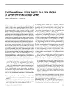 Factitious disease: clinical lessons from case studies at Baylor University Medical Center Adria C. Savino and John S. Fordtran, MD Factitious disease is defined as the intentional production (or feigning) of disease in 