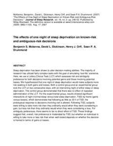 McKenna, Benjamin., David L. Dickinson, Henry Orff, and Sean P.A. Drummond (2007) “The Effects of One-Night of Sleep Deprivation on Known-Risk and Ambiguous-Risk Decisions.” Journal of Sleep Research, vol. 16, no. 3: