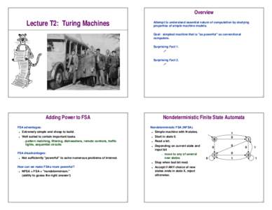 Overview  Lecture T2: Turing Machines Attempt to understand essential nature of computation by studying properties of simple machine models.