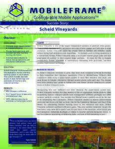 ® Configurable Mobile ApplicationsTM Success Story: Scheid Vineyards OVERVIEW: