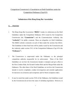 Competition Commission’s Consultation on Draft Guidelines under the Competition Ordinance (Cap 619) Submission of the Hong Kong Bar Association  A.