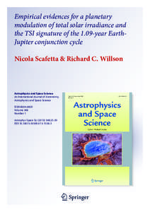 Empirical evidences for a planetary modulation of total solar irradiance and the TSI signature of the 1.09-year EarthJupiter conjunction cycle Nicola Scafetta & Richard C. Willson  Astrophysics and Space Science