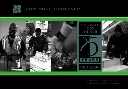 now more than ever  chicago jobs council 2006 annual report  BOARD AND STAFF LIST FY 2006
