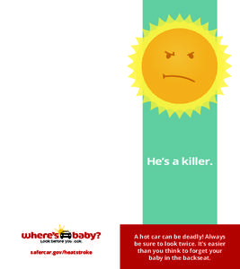 He’s a killer. safercar.gov/heatstroke  A hot car can be deadly! Always