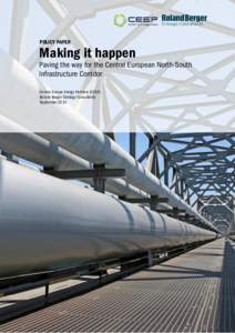 POLICY PAPER  Making it happen Paving the way for the Central European North-South Infrastructure Corridor Central Europe Energy Partners (CEEP)