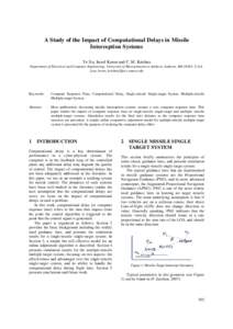 A Study of the Impact of Computational Delays in Missile Interception Systems Ye Xu, Israel Koren and C. M. Krishna Department of Electrical and Computer Engineering, University of Massachusetts at Amherst, Amherst, MA 0