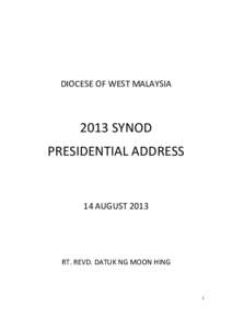 DIOCESE OF WEST MALAYSIASYNOD PRESIDENTIAL ADDRESS  14 AUGUST 2013