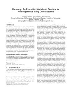 Harmony: An Execution Model and Runtime for Heterogeneous Many Core Systems Gregory Diamos and Sudhakar Yalamanchili School of Electrical and Computer Engineering, Georgia Institute of Technology Atlanta, Georgia, USA {G