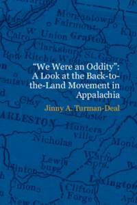 “We Were an Oddity”: A Look at the Back-to-the-Land Movement in Appalachia