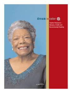 Teacher Resources – Glossary, Credits and Recommended Reading Dr. Maya Angelou