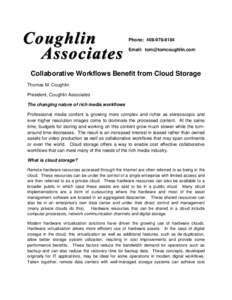 Phone: Email:  Collaborative Workflows Benefit from Cloud Storage Thomas M. Coughlin President, Coughlin Associates