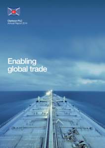 Clarkson PLC Annual Report 2014 Enabling global trade