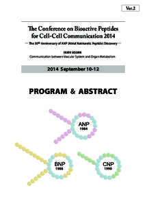 Ver.2  The Conference on Bioactive Peptides for Cell-Cell Communication 2014  ─ The 30th Anniversary of ANP (Atrial Natriuretic Peptide) Discovery ─