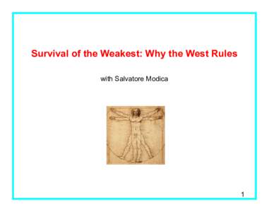 Survival of the Weakest: Why the West Rules with Salvatore Modica 1  Introduction