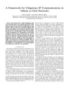 A Framework for Ubiquitous IP Communications in Vehicle to Grid Networks Sandra C´espedes∗† and Xuemin (Sherman) Shen∗ ∗ Department of Electrical and Computer Engineering, University of Waterloo, Waterloo, Canad