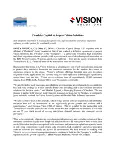 Clearlake Capital to Acquire Vision Solutions New platform investment in leading data protection, high availability and cloud migration software provider poised for continued growth SANTA MONICA, CA (May 12, 2016) – Cl