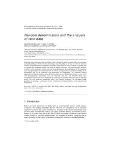 Environmental and Ecological Statistics 11, 55-71, 2004 Corrected version of manuscript, prepared by the authors. Random denominators and the analysis of ratio data MARTIN LIERMANN,1* ASHLEY STEEL, 1