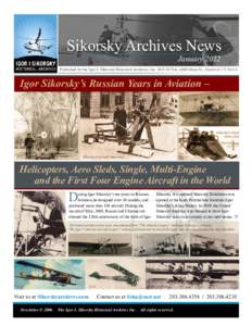 Sikorsky  Archives  News January  2012 Published  by  the  Igor  I.  Sikorsky  Historical  Archives,  Inc.  M/S  S578A,  6900  Main  St.,  Stratford  CT  06615 Igor  Sikorsky’s  Russian  Years  i