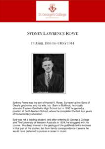 Sydney Lawrence Rowe  Page |1 SYDNEY LAWRENCE ROWE 13 APRIL 1916 TO 4 MAY 1944