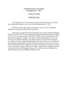 UNITED STATES TAX COURT Washington, D.CFebruary 26, 2018 PRESS RELEASE  The United States Tax Court announced today that Judge Maurice B. Foley has