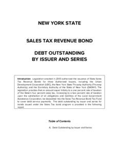 NEW YORK STATE SALES TAX REVENUE BOND DEBT OUTSTANDING BY ISSUER AND SERIES  Introduction: Legislation enacted in 2013 authorized the issuance of State Sales
