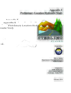 Appendix E Preliminary Location Hydraulic Study Prepared for:  State of Alaska