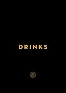 DRINKS  Bar Open Tuesday to Saturday — 5pm till late Sunday — 4:30 till late Mondays available for private hire.
