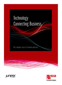 Technology Connecting Business The complete suite of network solutions  01-JUNIPER_DEF.indd 2