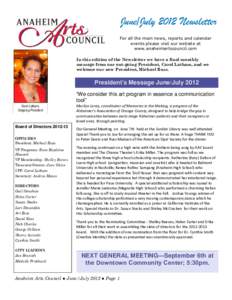June/July 2012 Newsletter For all the main news, reports and calendar events please visit our website at www.anaheimartscouncil.com In this edition of the Newsletter we have a final monthly message from our out-going Pre