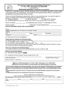 Afro-American Historical and Genealogical Society, Inc. P. O. Box 73067, Washington, DCwww.aahgs.org Membership Application (This application may be duplicated) Please print or type all information. Missing i