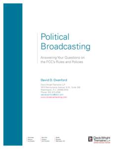 Political Broadcasting Answering Your Questions on the FCC’s Rules and Policies  David D. Oxenford