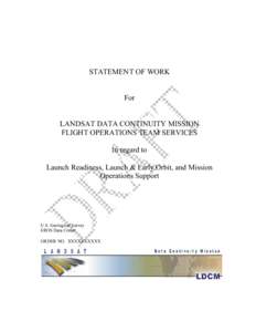 STATEMENT OF WORK   For  LANDSAT DATA CONTINUITY MISSION  FLIGHT OPERATIONS TEAM SERVICES 