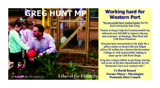 GREG HUNT MP  Working hard for Western Port “No-one could have worked harder for the local community than Greg.