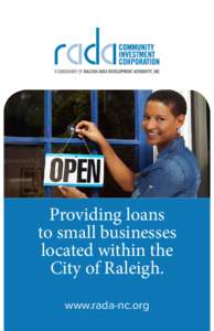 Providing loans to small businesses located within the City of Raleigh. www.rada-nc.org