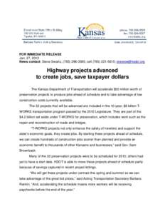 FOR IMMEDIATE RELEASE Jan. 27, 2012 News contact: Steve Swartz, (; cell;  Highway projects advanced to create jobs, save taxpayer dollars